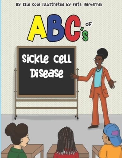 Cover for Elle Cole · ABCs of Sickle Cell Disease (Paperback Book) (2021)