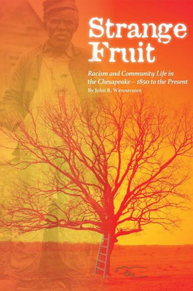 Strange Fruit - John Wennersten - Books - New Academia Publishing, LLC - 9781735937847 - September 21, 2021