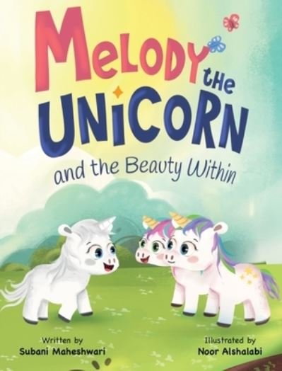 Melody the Unicorn and the Beauty Within - Subani Maheshwari - Livros - Stories by Subani - 9781737425847 - 4 de outubro de 2022