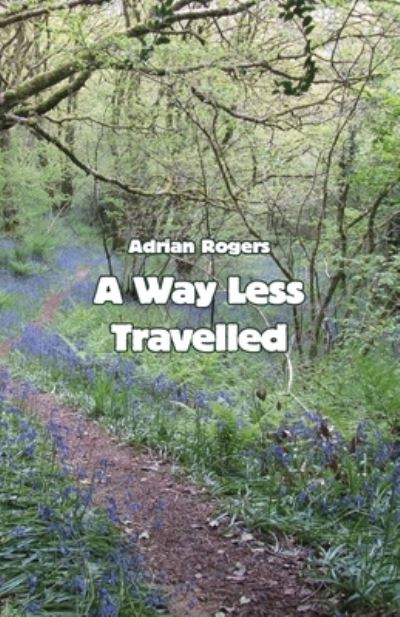 Cover for Adrian Rogers · A Way Less Travelled (Taschenbuch) (2020)