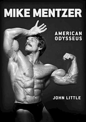 Cover for John Little · Mike Mentzer: American Odysseus (Paperback Book) [No edition] (2025)