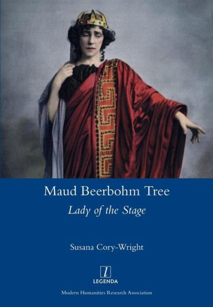 Cover for Susana Cory-Wright · Maud Beerbohm Tree: Lady of the Stage - Legenda (Paperback Book) (2019)