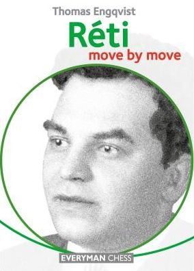 Reti: Move by Move - Thomas Engqvist - Libros - Everyman Chess - 9781781943847 - 1 de febrero de 2017