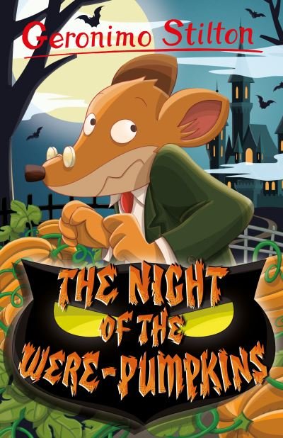 Geronimo Stilton: The Night of the Were-Pumpkins - Geronimo Stilton - Series 6 - Geronimo Stilton - Bøger - Sweet Cherry Publishing - 9781782269847 - 17. august 2023