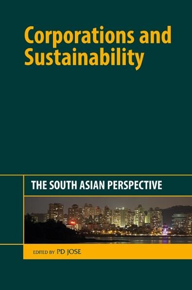 Cover for P D Jose · Corporations and Sustainability: The South Asian Perspective (Hardcover Book) (2016)