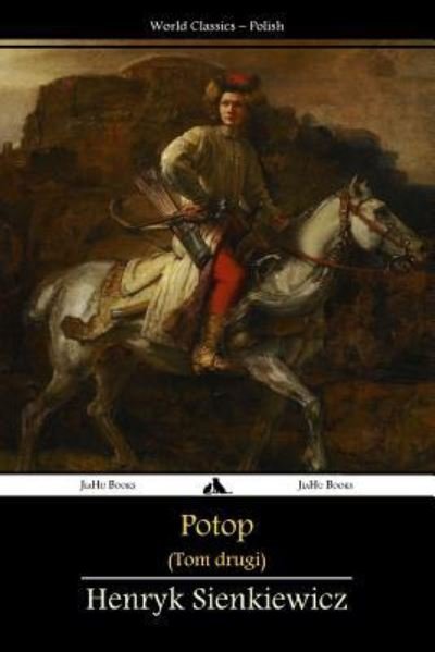 Potop - Tom II - Henryk Sienkiewicz - Books - JiaHu Books - 9781784351847 - September 19, 2016