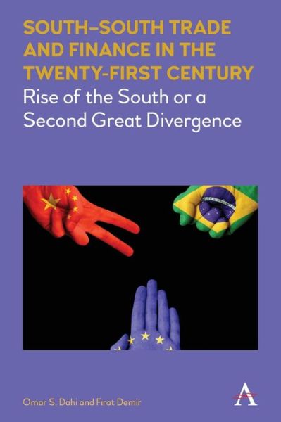 Cover for Omar Dahi · South-South Trade and Finance in the Twenty-First Century: Rise of the South or a Second Great Divergence (Paperback Book) (2019)