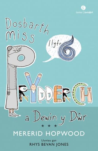 Cover for Mererid Hopwood · Cyfres Miss Prydderch: 6. Dosbarth Miss Prydderch a Dewin y Dwr (Paperback Book) (2019)