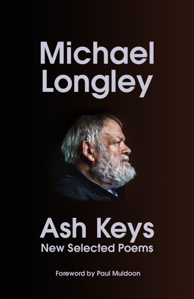 Ash Keys: New Selected Poems - Michael Longley - Libros - Vintage Publishing - 9781787334847 - 25 de julio de 2024