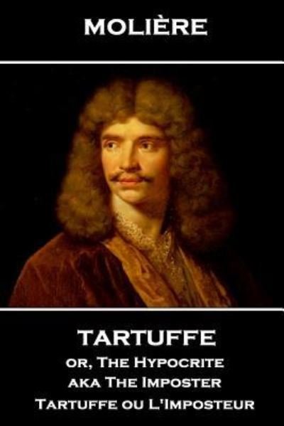 Cover for Moliere · Moliere - Tartuffe or, The Hypocrite aka The Imposter (Paperback Bog) (2018)