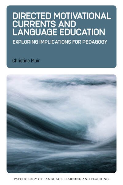 Cover for Christine Muir · Directed Motivational Currents and Language Education: Exploring Implications for Pedagogy - Psychology of Language Learning and Teaching (Paperback Book) (2020)