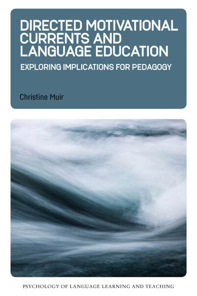 Cover for Christine Muir · Directed Motivational Currents and Language Education: Exploring Implications for Pedagogy - Psychology of Language Learning and Teaching (Paperback Book) (2020)