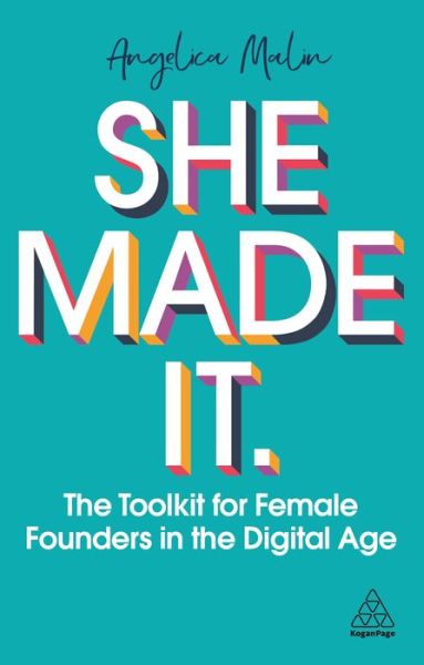 Cover for Angelica Malin · She Made It: The Toolkit for Female Founders in the Digital Age (Paperback Book) (2021)