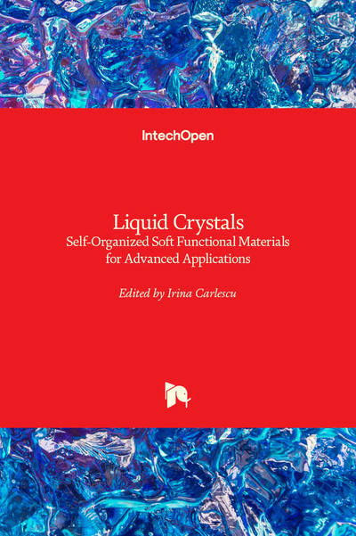 Cover for Irina Carlescu · Liquid Crystals: Self-Organized Soft Functional Materials for Advanced Applications (Hardcover Book) (2019)