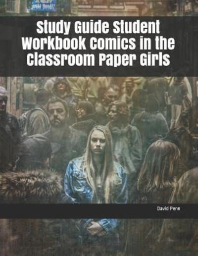 Cover for David Penn · Study Guide Student Workbook Comics in the Classroom Paper Girls (Pocketbok) (2018)