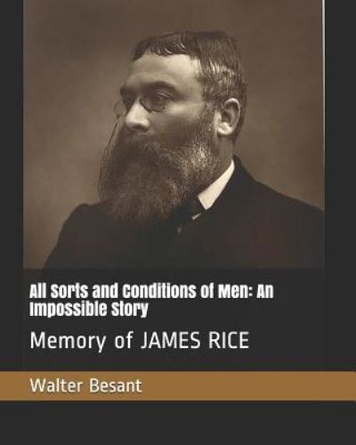 All Sorts and Conditions of Men - James Rice - Livros - Independently Published - 9781795324847 - 28 de janeiro de 2019