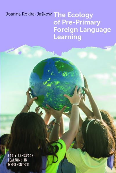 Cover for Joanna Rokita-Jaskow · The Ecology of Pre-Primary Foreign Language Learning - Early Language Learning in School Contexts (Pocketbok) (2025)