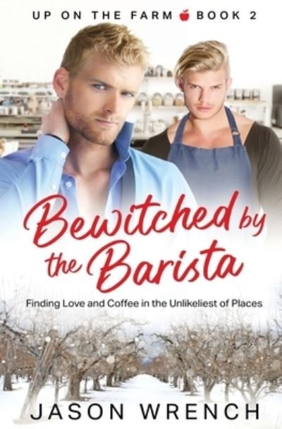 Cover for Jason Wrench · Bewitched by the Barista (Book) (2022)