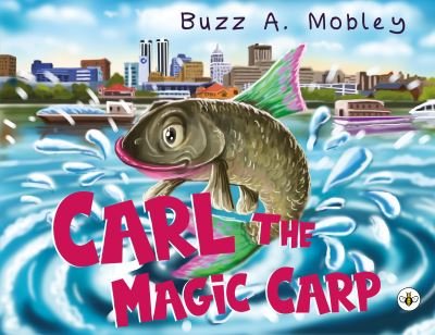 Cover for Buzz A. Mobley · Carl The Magic Carp (Paperback Book) (2021)