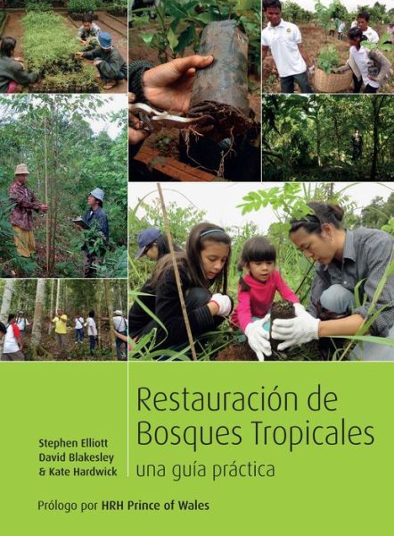 Cover for Stephen Elliott · Restauracion de bosques tropicales: Un manual practico (Paperback Book) [Spanish edition] (2013)