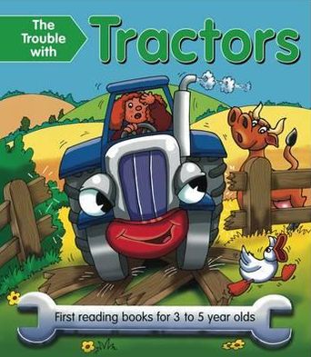 Cover for Nicola Baxter · The Trouble with Tractors: First Reading Book for 3 to 5 Year Olds (Paperback Book) (2016)