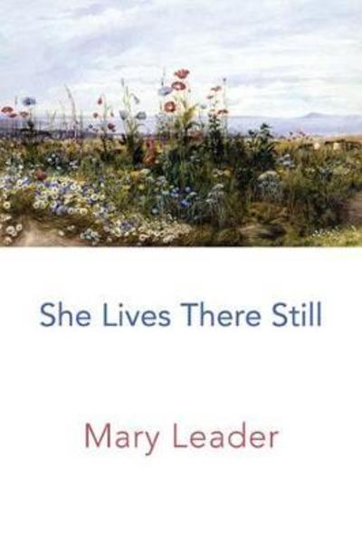 Cover for Mary Leader · She Lives There Still (Taschenbuch) (2018)