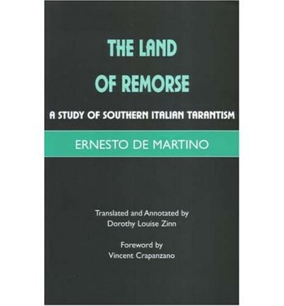 Cover for Ernesto de Martino · The Land of Remorse: A Study of Southern Italian Tarantism (Taschenbuch) (2005)