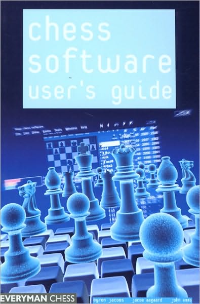 Cover for Byron Jacobs · Chess Software: a User's Guide: Making the Most of Your Chess Software (Paperback Book) (2003)