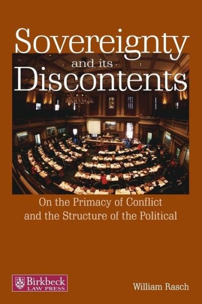 Cover for Rasch, William (Indiana University, USA) · Sovereignty and its Discontents: On the Primacy of Conflict and the Structure of the Political - Birkbeck Law Press (Pocketbok) (2004)