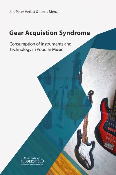 Cover for Jan-Peter Herbst · Gear Acquisition Syndrome: Consumption of Instruments and Technology in Popular Music (Paperback Bog) (2021)