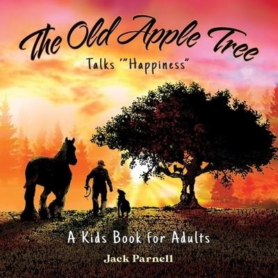 Cover for Jack Parnell · The Old Apple Tree Talks Happiness (Paperback Book) (2022)