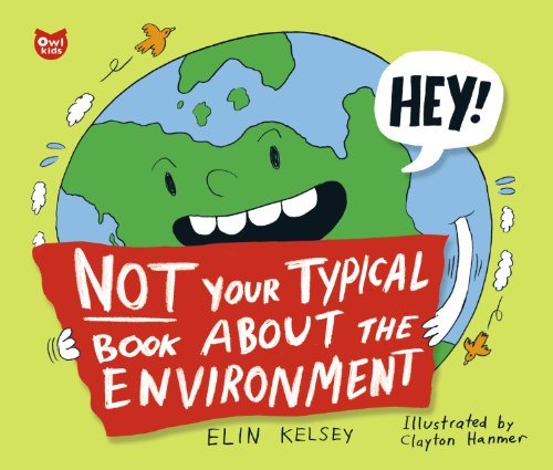Cover for Elin Kelsey · Not Your Typical Book About the Environment (Paperback Book) (2010)