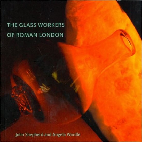 Cover for John Shepherd · Glass Workers of Roman London (Paperback Book) (2009)