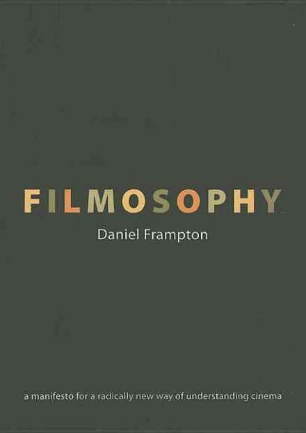 Filmosophy - Daniel Frampton - Książki - Wallflower Press - 9781904764847 - 1 listopada 2006