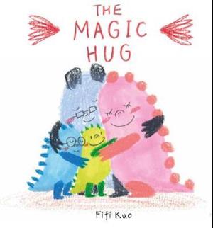 The Magic Hug - Fifi Kuo - Books - Boxer Books Limited - 9781910716847 - September 16, 2021