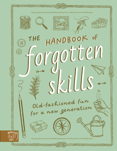 Cover for Natalie Crowley · The Handbook of Forgotten Skills: Old fashioned fun for a new generation (Hardcover Book) (2023)