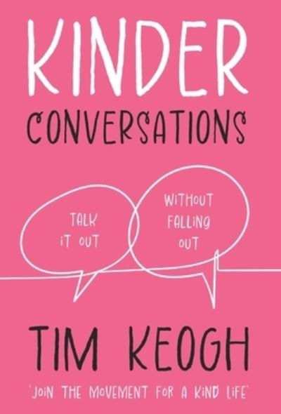 Cover for Tim Keogh · Kinder Conversations: Talk it out, without falling out (Hardcover Book) (2022)