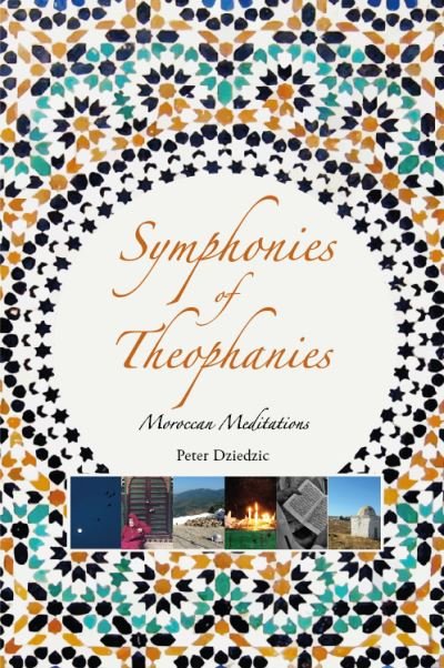 Cover for Peter Dziedzic · Symphonies of Theophanies (Gebundenes Buch) (2021)
