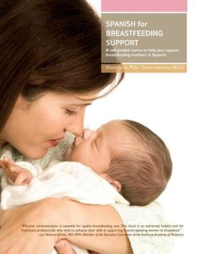Spanish for Breastfeeding Support - Diana Glick - Libros - Praeclarus Press - 9781939807847 - 13 de septiembre de 2016