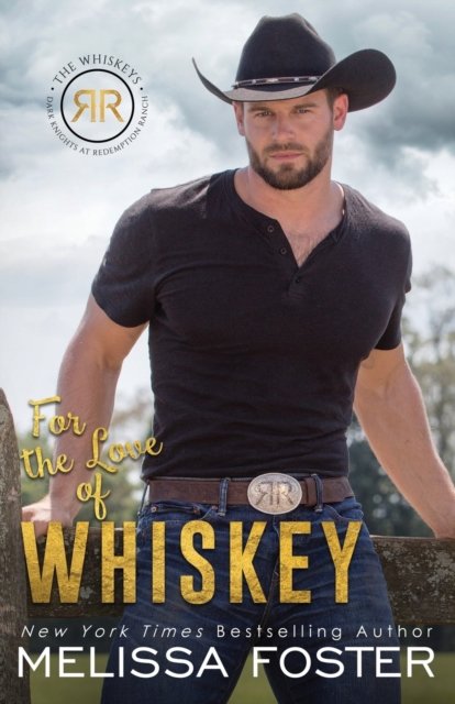 Cover for Melissa Foster · For the Love of Whiskey: Cowboy Whiskey - The Whiskeys: Dark Knights at Redemption Ranch (Pocketbok) (2023)