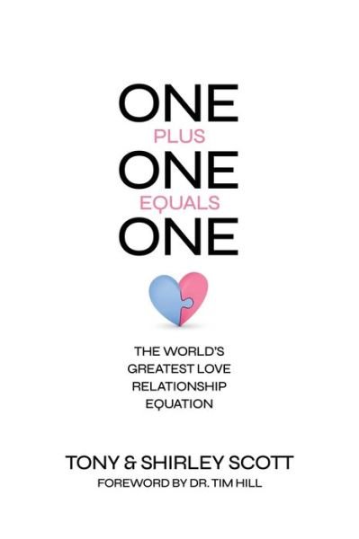 Cover for Tony Scott · One + One = One: The World's Greatest Love Relationship Equation (Pocketbok) (2021)
