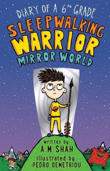 Cover for A M Shah · Diary of a 6th Grade Sleepwalking Warrior: Mirror World - Diary of a Sixth Grade Sleepwalking Warrior (Paperback Book) (2017)