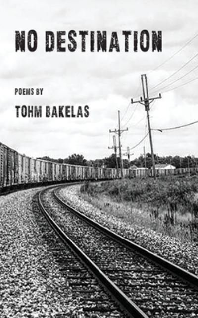 Cover for Tohm Bakelas · No Destination (Paperback Book) (2021)