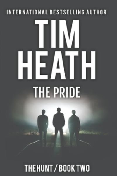 Cover for Tim Heath · The Pride (The Hunt series Book 2) (Pocketbok) (2017)