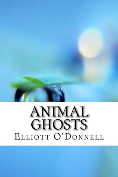 Cover for Elliott O'Donnell · Animal Ghosts (Paperback Book) (2017)