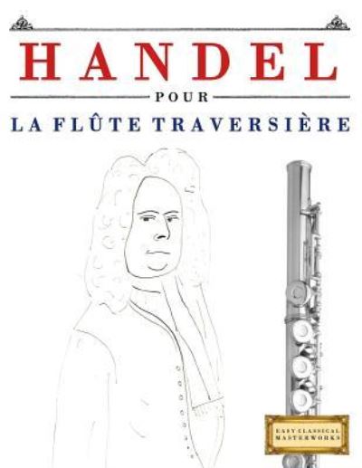 Cover for Easy Classical Masterworks · Handel Pour La FL (Taschenbuch) (2018)