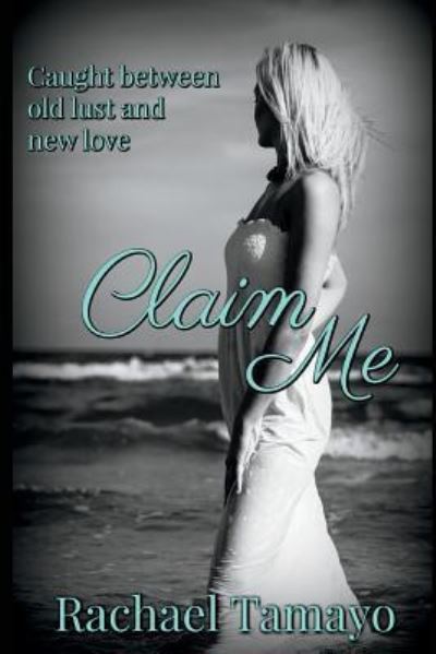 Cover for Rachael Tamayo · Claim Me (Paperback Book) (2018)