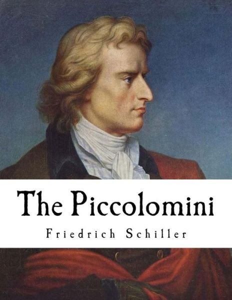 Cover for Friedrich Schiller · The Piccolomini (Paperback Book) (2017)