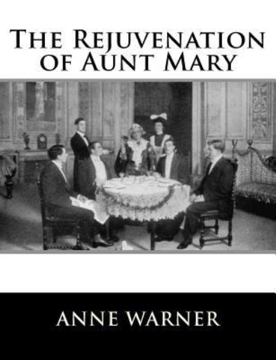 Cover for Anne Warner · The Rejuvenation of Aunt Mary (Pocketbok) (2017)