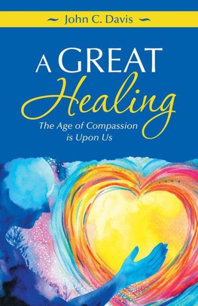 Cover for John C Davis · A Great Healing (Paperback Book) (2021)